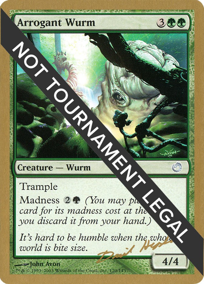 Arrogant Wurm - 2003 Dave Humpherys (TOR)